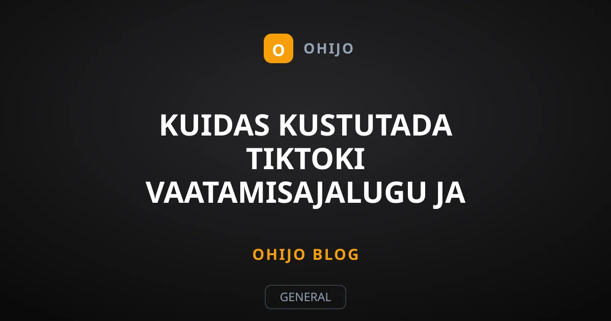 Kuidas kustutada TikToki vaatamisajalugu ja otsinguid?